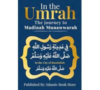 In the UMRAH: The Journey to Madinah Munawwarah - In the City of Rasulullah [ PBUH ]