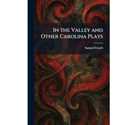 In the Valley and Other Carolina Plays
