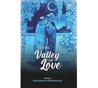 In The Valley of Love (Poems)