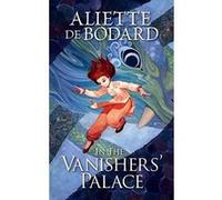 In the Vanishers’ Palace - [Version Originale] Aliette De Bodard (Auteur)