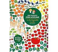 In The Vegetable Garden: My Nature Sticker Activity Book (Ages 5 And Up, With 102 Stickers, 24 Activities, And 1 Quiz)