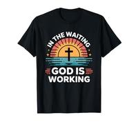 in The Waiting God is Working T-Shirt