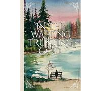 In the Waiting: Trusting God