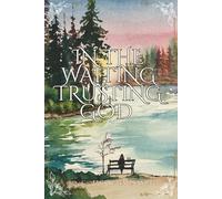 In the Waiting: Trusting God