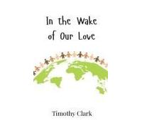 In The Wake Of Our Love