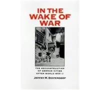 In the Wake of War Jeffry M. Diefendorf (Auteur)