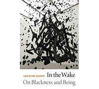 In the Wake: On Blackness And Being