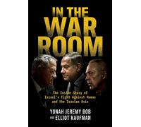 In the War Room The Inside Story of Israel's Fight Against Hamas and the Iranian Axis - Yonah Jeremy Bob - Wicked Son - ebook (ePub) - Livre