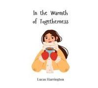 In The Warmth Of Togetherness