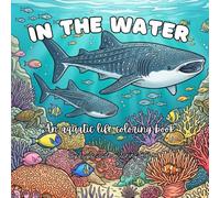 In The Water: An aquatic life coloring book