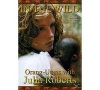 In The Wild - Orang-Utans With Julia Roberts G
