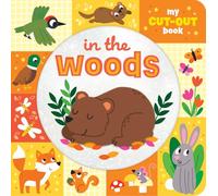 In the Woods - My Cut-Out Book | Chunky Baby & Toddler Board Book with Tactile Cut-Out Pages | Woodland Animals | Bright & Colourful First Book for Babies 6 Months+