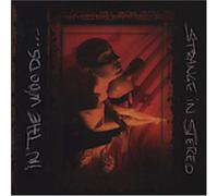 In the Woods - Strange in Stereo