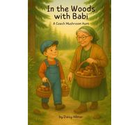 In the Woods with Babi: A Czech Mushroom Hunt