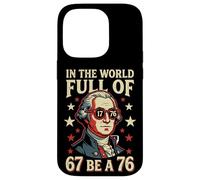 in The World Full of 67 to Be A 76 George Washington 67 Meme Coque pour iPhone 14 Pro