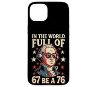 in The World Full of 67 to Be A 76 George Washington 67 Meme Coque pour iPhone 15 Plus