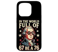in The World Full of 67 to Be A 76 George Washington 67 Meme Coque pour iPhone 15 Pro