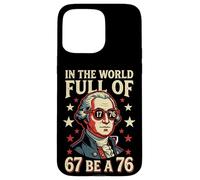 in The World Full of 67 to Be A 76 George Washington 67 Meme Coque pour iPhone 15 Pro Max