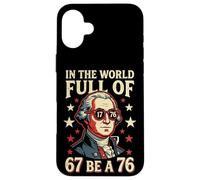 in The World Full of 67 to Be A 76 George Washington 67 Meme Coque pour iPhone 16 Plus