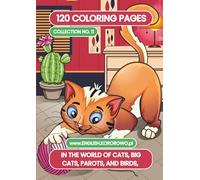 In The World of Cats, Big Cats, Parots, and Birds - 120 Coloring Pages - Collection No. 11