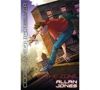In The Zone: Book 1 (Codename Quicksilver) (Paperback) Allan Jones, Dan Panosian (Auteur)
