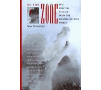 In the Zone: Epic Survival Stories from the Mountaineering World by Peter Potterfield (2005-12-03)