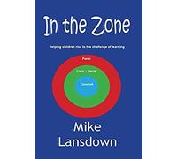 In The Zone: Helping Children Rise To The Challenge Of Learning