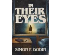 In Their Eyes - Simon F. Godin - Eerie Pines Press - ebook (ePub) - Livre