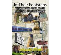 In Their Footsteps The Interesting People, Places, and Events of Cape Cod History - Christopher Setterlund - - None - - ebook (ePub) - Livre