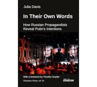 In Their Own Words: How Russian Propagandists Reveal Putin’s Intentions