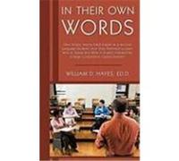 In Their Own Words: How Simply Asking Adult English as a Second Language Students How They Preferred to Learn How to Speak and Write in En Hayes Ed D. , William D. (Auteur)