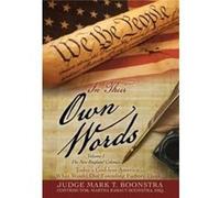 In Their Own Words Volume 1 The New England Colonies Todays Godless America... What Would Our Founding Fathers Think - Judge Mark T. Boonstra - Xulon Pres Judge Mark T. BoonstraJudge Mark T. Boonstra