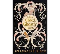 In These Gilded, Ghostly Hearts