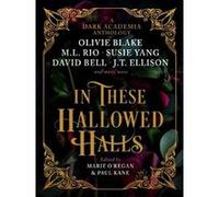 In These Hallowed Halls M. L. Rio (Auteur), Olivie Blake (Auteur), J.T. Ellison (Auteur)