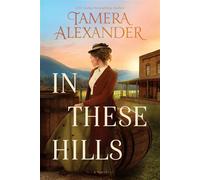 In These Hills A 1900s Southern Historical Romance About a Suffragette On the Run - Tamera Alexander - Tyndale Fiction - ebook (ePub) - Livre