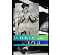 In this Corner...: Machavelli