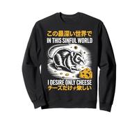 in This Sinful World I Desire Only Cheese Rat Japonais Sweatshirt