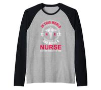 in This World and Being A Nurse Funny Nursing Nurses Manche Raglan