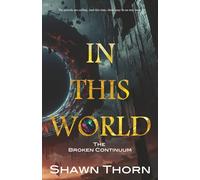 In This World: The Broken Continuum