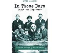 In Those Days Inuit and Explorers by Kenn Harper Kenn Harper (Auteur)
