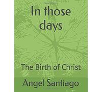 In Those Days: The Birth Of Christ