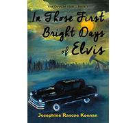 In Those First Bright Days of Elvis