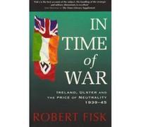 In Time of War Robert Fisk (Auteur)