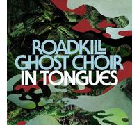 Roadkill Ghost Choir - in Tongues