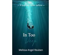 In Too Deep: A love like never before
