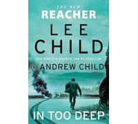 In Too Deep: Pre-order the gripping new Jack Reacher thriller from the No.1 Sunday Times bestseller