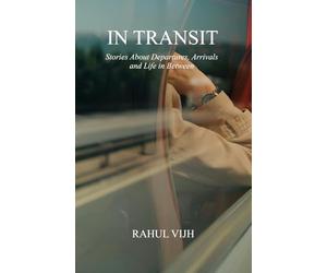 In Transit: Stories About Departures, Arrivals and Life in Between