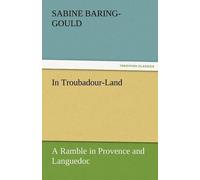 In Troubadour-Land A Ramble In Provence And Languedoc