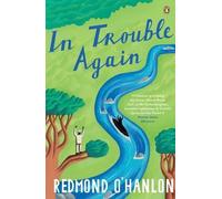 In Trouble Again: A Journey Between The Orinoco And The Amazon (Paperback) Redmond O,hanlon, (Auteur)