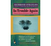 In Trouble Again: A Journey Between Orinoco and the Amazon